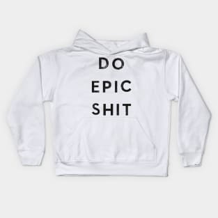 Do Epic Shit Kids Hoodie